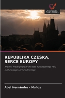 Republika Czeska, Serce Europy (Polish Edition) 6202334665 Book Cover