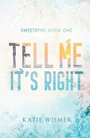 Tell Me It's Right: Alternate Cover (Sweetspire) 1958458074 Book Cover