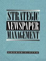 Strategic Newspaper Management 0023377313 Book Cover