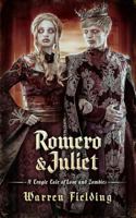Romero and Juliet: A Tragic Tale of Love and Zombies 153075710X Book Cover