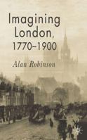 Imagining London, 1770-1900 1403932891 Book Cover