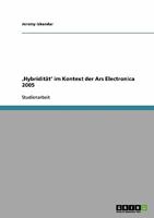 'Hybridit�t' im Kontext der Ars Electronica 2005 3638923843 Book Cover