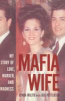 Mafia Wife: My Story of Love, Murder and Madness 0732278228 Book Cover