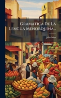 Gramatica De La Lengua Menorquina... (Spanish Edition) 102460652X Book Cover