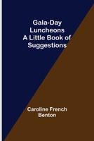Gala-Day Luncheons: A Little Book of Suggestions 9355393342 Book Cover