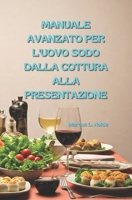 Il mondo dell'uovo sodo - tecniche, ricette e presentazioni: Uova - Volume due (La cucina piemontese (e non solo): istruzioni per l'uso e l'abuso) (Italian Edition) B0DS5F51Z3 Book Cover
