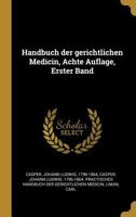 Handbuch der gerichtlichen Medicin, Achte Auflage, Erster Band 0274628546 Book Cover