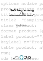 SAS Programming in the Altair Analytical Workbench 1447625188 Book Cover