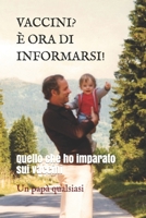 VACCINI? È ORA DI INFORMARSI!: Quello che ho imparato sui vaccini B07HC3GW1R Book Cover