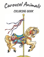 Carousel Animals Coloring Book: Royal Carousel coloring for adults B08QS3928R Book Cover