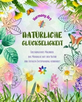 Natürliche Glückseligkeit - Erstaunliches Malbuch, das Mandalas mit der Natur zur totalen Entspannung verbindet: Eine Sammlung spiritueller Symbole, die die Schönheit der Natur feiern B0CB5SKNH5 Book Cover