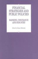Financial Strategies and Public Policies: Banking, Insurance and Industry 1349121797 Book Cover