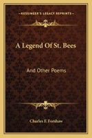 A Legend of St. Bees, and Other Poems 0548311749 Book Cover