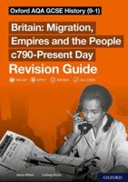 Oxford AQA GCSE History (9-1): Britain: Migration, Empires and the People c790-Present Day Revision Guide: With all you need to know for your 2021 assessments 1382015038 Book Cover