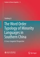 The Word Order Typology of Minority Languages in Southern China: A Cross-Linguistic Perspective 9819974372 Book Cover