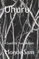 Uhuru: A Quest For True Freedom B0CQDR7MMT Book Cover