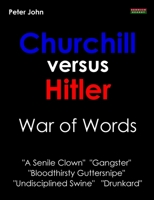 Churchill Versus Hitler: War of Words 190912513X Book Cover