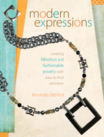 Modern Expressions: Creating Fabulous and Fashionable Jewelry with Easy-To-Find Elements 1440306729 Book Cover