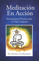 Meditación en acción: Herramientas prácticas para la vida cotidiana B0C9SHFQDS Book Cover