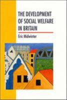 The Development of Social Welfare in Britain 0335191045 Book Cover