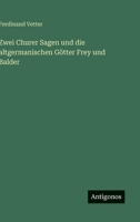 Zwei Churer Sagen Und Die Altgermanischen Gotter Frey Und Balder 3741107832 Book Cover