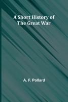 A Short History Of The Great War 1518720838 Book Cover