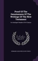 Proof Of The Genuineness Of The Writings Of The New Testament 1167203739 Book Cover