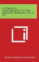 A Complete Concordance to the Book of Mormon L to Z V2 1498091059 Book Cover