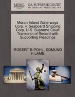 Seaboard Shipping Corp. v. Moran Inland Waterways Corp. U.S. Supreme Court Transcript of Record with Supporting Pleadings 1270516027 Book Cover