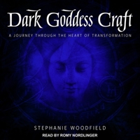 Dark Goddess Craft: A Journey through the Heart of Transformation B08ZBJ4KDH Book Cover