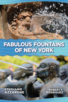 Fabulous Fountains of New York 153151183X Book Cover