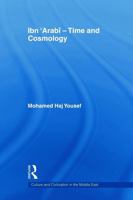 Ibn Arabî - Time and Cosmology (Culture and Civilization in the Middle East) 0415664012 Book Cover