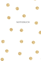 Notizbuch: Punktraster A5 Gold Punkt Heft f�r Notizen Lettering Skizzen Dot Grid Journal Gepunktetes Tagebuch 120 Seiten mit Punktpapier 1705934064 Book Cover