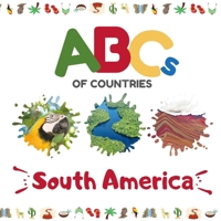 ABCs of Countries: South America: An ABC alphabet picture book for kids B086FVDXMT Book Cover