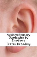 Autism: Sensory Overloaded by Emotions 172229017X Book Cover