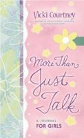 More Than Just Talk: A Journal for Girls 0805430571 Book Cover