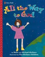 All the Way to God (Family Storytime) 0307102238 Book Cover