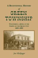 A Bicentennial History of Green Township: Uncovering a Jewel in the Crown of the Queen City, 1809-2009 0788453092 Book Cover