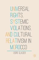 Universal Rights, Systemic Violations, and Cultural Relativism in Morocco 1137339608 Book Cover