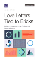 Love Letters Tied to Bricks: Pitfalls of Presentations as Professional Communication 1977414079 Book Cover