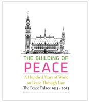 The Building of Peace: A Hundred Years of Work on Peace Through Law: The Peace Palace 1913 - 2013 9462360863 Book Cover