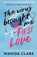 The Virus Brought Me My First Love 1947732730 Book Cover