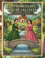 La promesa del País de las Luces: La historia de dos hermanas, un pacto inquebrantable y el veneno de las malas lenguas. (Spanish Edition) B0H753CGQR Book Cover