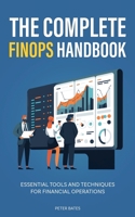 The Complete FinOps Handbook: Essential Tools and Techniques for Financial Operations 1922435414 Book Cover
