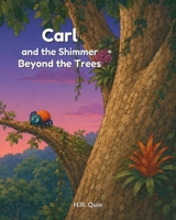 Carl and the Shimmer Beyond the Trees B0HC9VY631 Book Cover