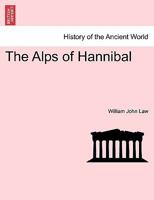 The Alps of Hannibal 1241430918 Book Cover