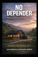 No Depender v5: Climas templados variables (Spanish Edition) B0GSLWC759 Book Cover