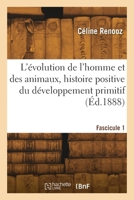 L'évolution de l'homme et des animaux. Fascicule 1 2418299201 Book Cover