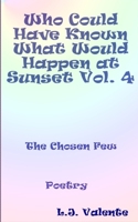 Who Could Have Known What Would Happen at Sunset Vol. 4: The Chosen Few Vol. 4 B084DGMG5Z Book Cover