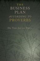The Business Plan According to Proverbs 1606041649 Book Cover